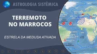 TERREMOTO NO MARROCOS  ESTRELA DA MEDUSA ATIVADA [upl. by Azmah]