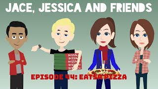 Jace Jessica And Friends Episode 44 Eatsa Pizza [upl. by Stamata47]