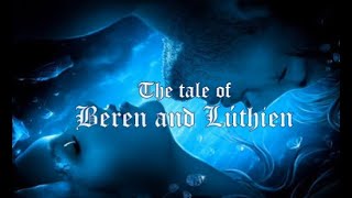 The tale of Beren and Luthien [upl. by Kirit628]