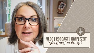 Vlog  Podcast  Kaffeepause  Irgendsowas in der Art  LifeUpdate [upl. by Norra148]