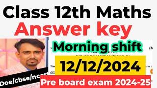 maths answer key 2024  class 12 maths paper solution 2425  morning shift pre board exam 202425 [upl. by Leodora]