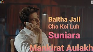 Baitha Jail Cho Koi Lub Suniara  Mankirat Aulakh  Latest Punjabi Video Song 2021 [upl. by Trembly]