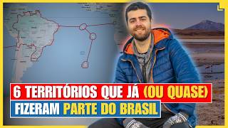 6 Territórios que QUASE ou Já Pertenceram ao BRASIL [upl. by Alacim211]