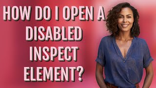 How do I open a disabled inspect element [upl. by Yedoc]