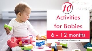 10 Activities for Babies  6 to 12 Months [upl. by Soisanahta180]