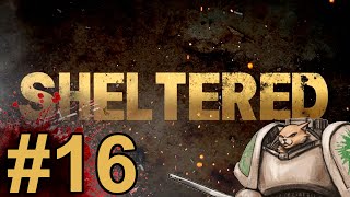 Sheltered Gameplay  Lets Play  Sacrificial Lambs  Part 16 [upl. by Merkley831]