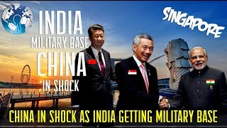 China in Total Shock as India gets Military Base in Singapore [upl. by Einahpets]