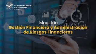 Maestría en Gestión Financiera y Administración de Riesgos Financieros [upl. by Mich]