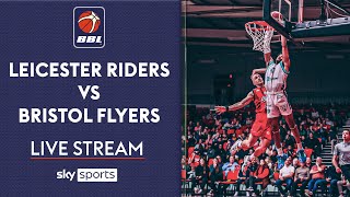 LIVE BBL PLAYOFFS Leicester Riders vs Bristol Flyers  BBL Playoffs SemiFinal [upl. by Auof]