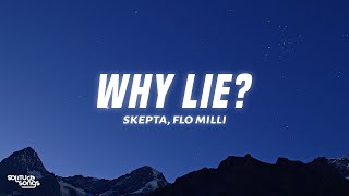 Skepta Flo Milli  Why Lie Lyrics [upl. by Feledy]