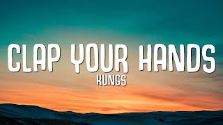 Kungs  Clap Your Hands Lyrics [upl. by Leahciam]