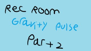 Rec Room gravity pulse part 2 [upl. by Griffin]