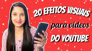 20 EFEITOS VISUAIS para se usar em VÍDEOS do YOUTUBE [upl. by Eycal]