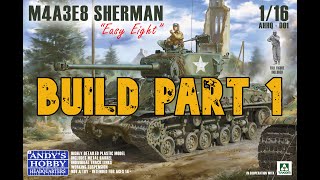 Building Andys Hobby Headquarters Takom M4A3E8 Easy Eight Sherman 116 tank kit part 1 [upl. by Enawtna696]