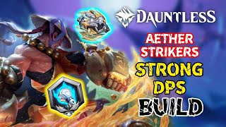 AETHER STRIKERS STRONG DPS BUILD  AETHER STRIKERS GAMEPLAY AND BUILD  DAUNTLESS 2024 [upl. by Alekim]