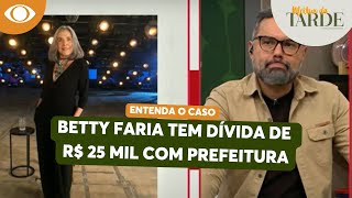 Atriz BETTY FARIA tem DÍVIDA de quase R 25 mil com prefeitura de Búzios RJ  Melhor da Tarde [upl. by Devinna]