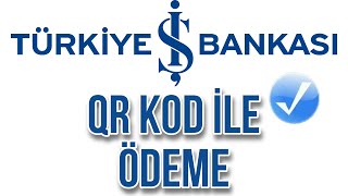 İş Bankası QR Kod İle Ödeme Nasıl Yapılır  Karekod İle Ödeme işbankası [upl. by Seleta]