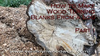 How to Make Wood Turning Blanks From a Log Part I [upl. by Yvon]