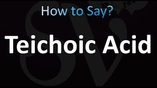 How to Pronounce Teichoic Acid correctly [upl. by Acimak]