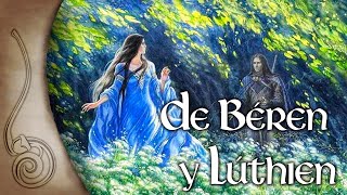 El Silmarillion Cap 19 De Beren y Lúthien [upl. by Hcirdla]