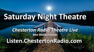 Saturday Night Theatre Chesterton Radio Theatre Live [upl. by Norrv]