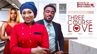 THREE COURSE LOVE  TOOSWEET ANNAN  EBUBE NWAGBO  VERA  NIGERIAN MOVIES 2024 LATEST FULL MOVIES [upl. by Oirazan]