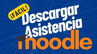 Descargar asistencia en Moodle actualizado 2024 [upl. by Riki]