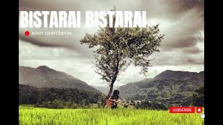 Bistarai  Rohit John Chettri  Official Music Video  Soulful Nepali Acoustic Song [upl. by Lukash]