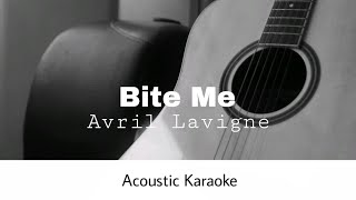 Avril Lavigne  Bite Me Acoustic Karaoke [upl. by Primaveras]