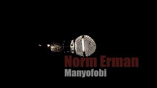 Norm Erman  Manyofobi [upl. by Shauna]