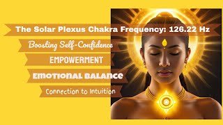 12622 Hz Understanding the Solar Plexus Chakra Frequency [upl. by Egap]