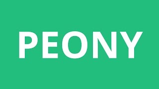 How To Pronounce Peony  Pronunciation Academy [upl. by Nivre]