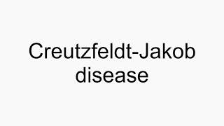 How to pronounce CreutzfeldtJakob disease [upl. by Meakem]