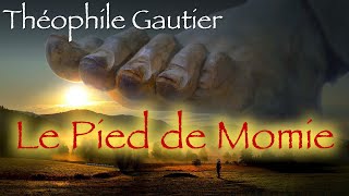 Livre audio  Le Pied de Momie Théophile Gautier [upl. by Anisamoht984]