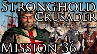 Прохождение Stronghold Crusader  Mission 36 [upl. by Nomad918]