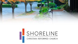 Shoreline Christian Reformed Church Live Stream [upl. by Mortimer]