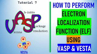 How to Perform Electron Localization Function ELF in VASP and Analysis by VESTA [upl. by Jael]