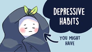 7 Surprising Habits You Might Develop Because of Depression [upl. by Yellas]