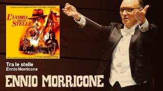 Ennio Morricone  Tra le stelle  LUomo Delle Stelle 1995 [upl. by Red]