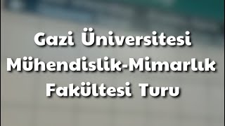 Gazi Üniversitesi Mühendislik  Mimarlık Fakültesi Turu [upl. by Adeehsar]