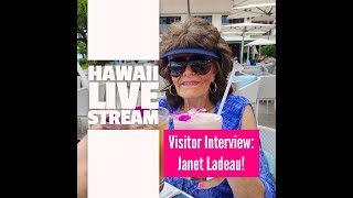 Hawaii LIVE Stream Hawaii Visitor Interview  Janet Ladeau [upl. by Notaek750]