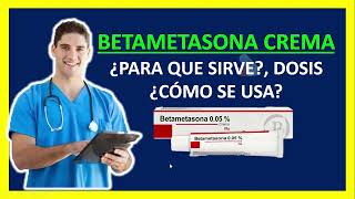 🔴 BETAMETASONA CREMA Qué es y Para qué Sirve Betametasona en Crema Dosis y Cómo se Aplica [upl. by Martainn]