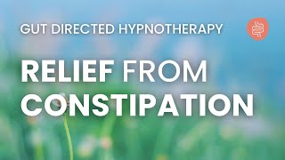 Hypnosis for Constipation Relief  Guided IBS Meditation  Gut Directed Hypnotherapy [upl. by Peppi298]