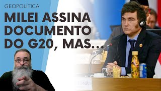 MILEI ASSINA documentos do G20 mas DEIXA CLARO que NÃO ADERE a AGENDA SOCIALISTA IMPLÍCITA ALI [upl. by Inalawi]