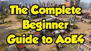 The Complete Beginner Guide to Age of Empires 4 [upl. by Castro]