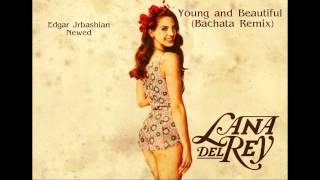 Lana Del Rey  Young and Beautiful Bachata Remix [upl. by Older]