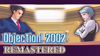 Phoenix Wright  Objection 2002 REMASTERED [upl. by Corb321]