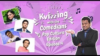 KVizzing with the Comedians  Pop Culture Edition  EP4 Aanchal Kenny Hussain amp Shaad [upl. by Annazor]