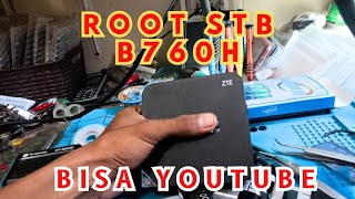 Root STB B760H BISA YOUTUBE DAN NONTON TV HANYA ONE CLICK DONE [upl. by Htiek]