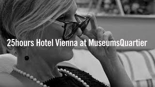 25hours Hotel Wien at MuseumsQuartier  Hotel Wien  HD Exclusive Official Video [upl. by Standush]